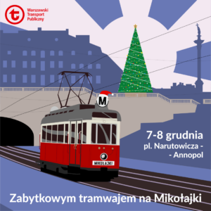 Rysunek zabytkowego tramwaju linii M na Trasie W-Z i placem Zamkowym z choinką w tle. Tekst: Zabytkowym tramwajem na Mikołajki - 7-8 grudnia na trasie: pl. Narutowicza - Annopol.